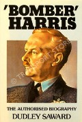 Book cover of 'Bomber' Harris - The Authorised Biography by SAWARD, Dudley 